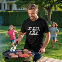 Bella + Canvas 3001 Unisex T-Shirt Front Print - You Can't Love Freedom & Hate Diversity