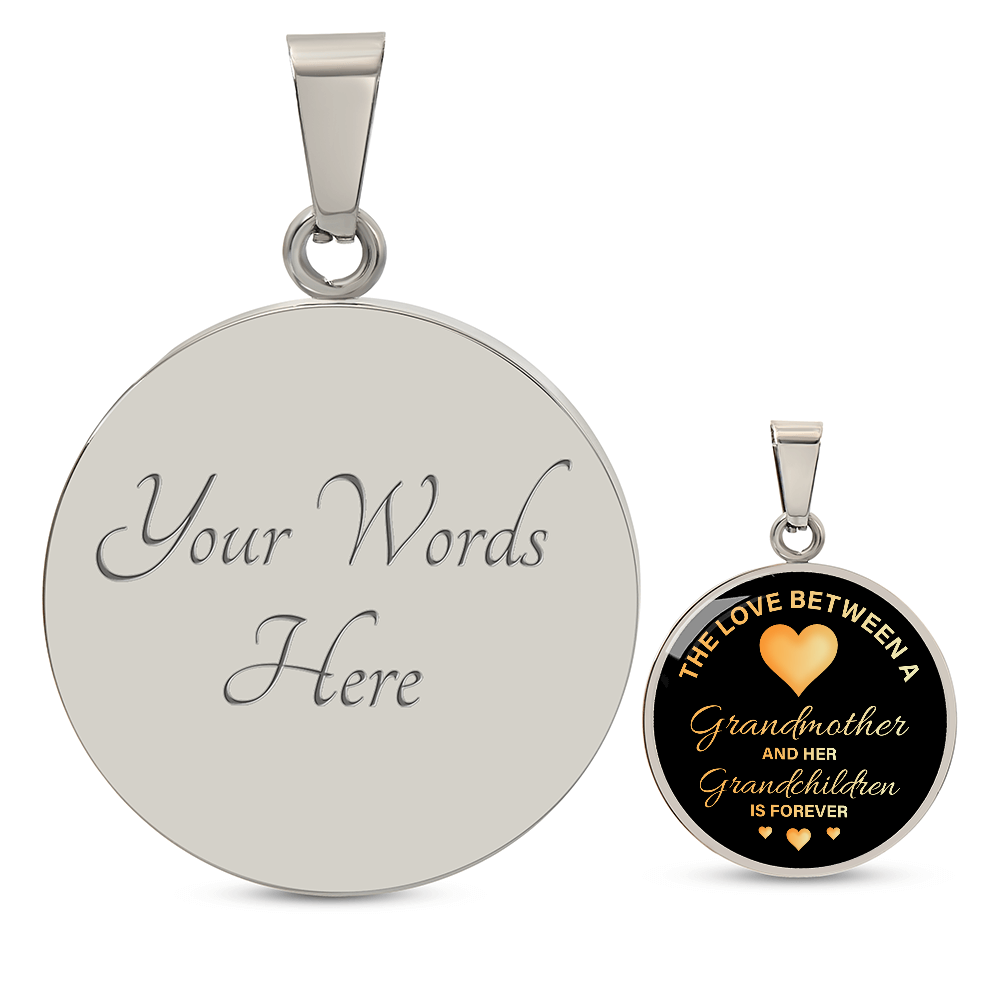 Luxury Graphic Circle Necklace for Grandmother - Mother's Day Gift - The Love Between a Grandmother and her Grandchildren is Forever