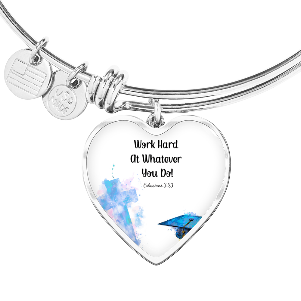 Buyer Upload Luxury Heart Bangle - Graduation, Religion, Work Hard At Whatever You Do