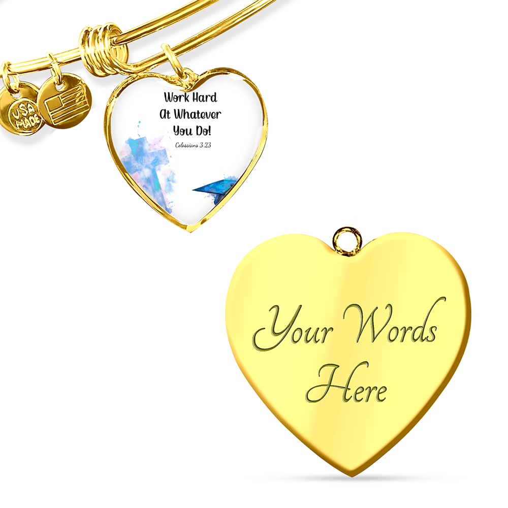 Buyer Upload Luxury Heart Bangle - Graduation, Religion, Work Hard At Whatever You Do