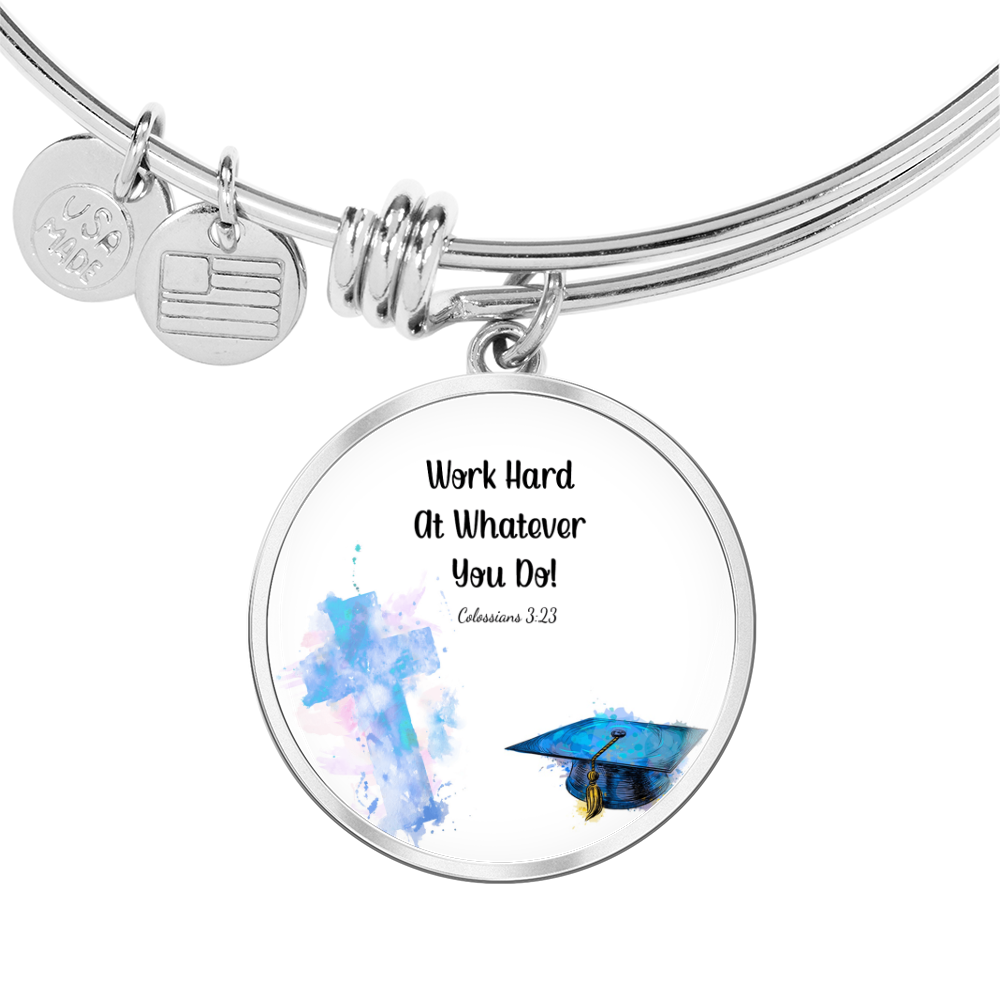 Buyer Upload Luxury Circle Bangle - Graduation, Religion, Work Hard At Whatever You Do