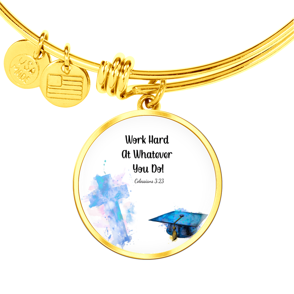 Buyer Upload Luxury Circle Bangle - Graduation, Religion, Work Hard At Whatever You Do