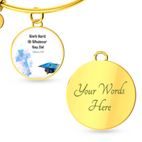 Buyer Upload Luxury Circle Bangle - Graduation, Religion, Work Hard At Whatever You Do