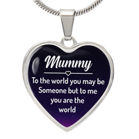 mummy to the world you may be someone