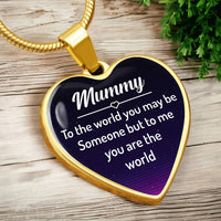 mummy to the world you may be someone