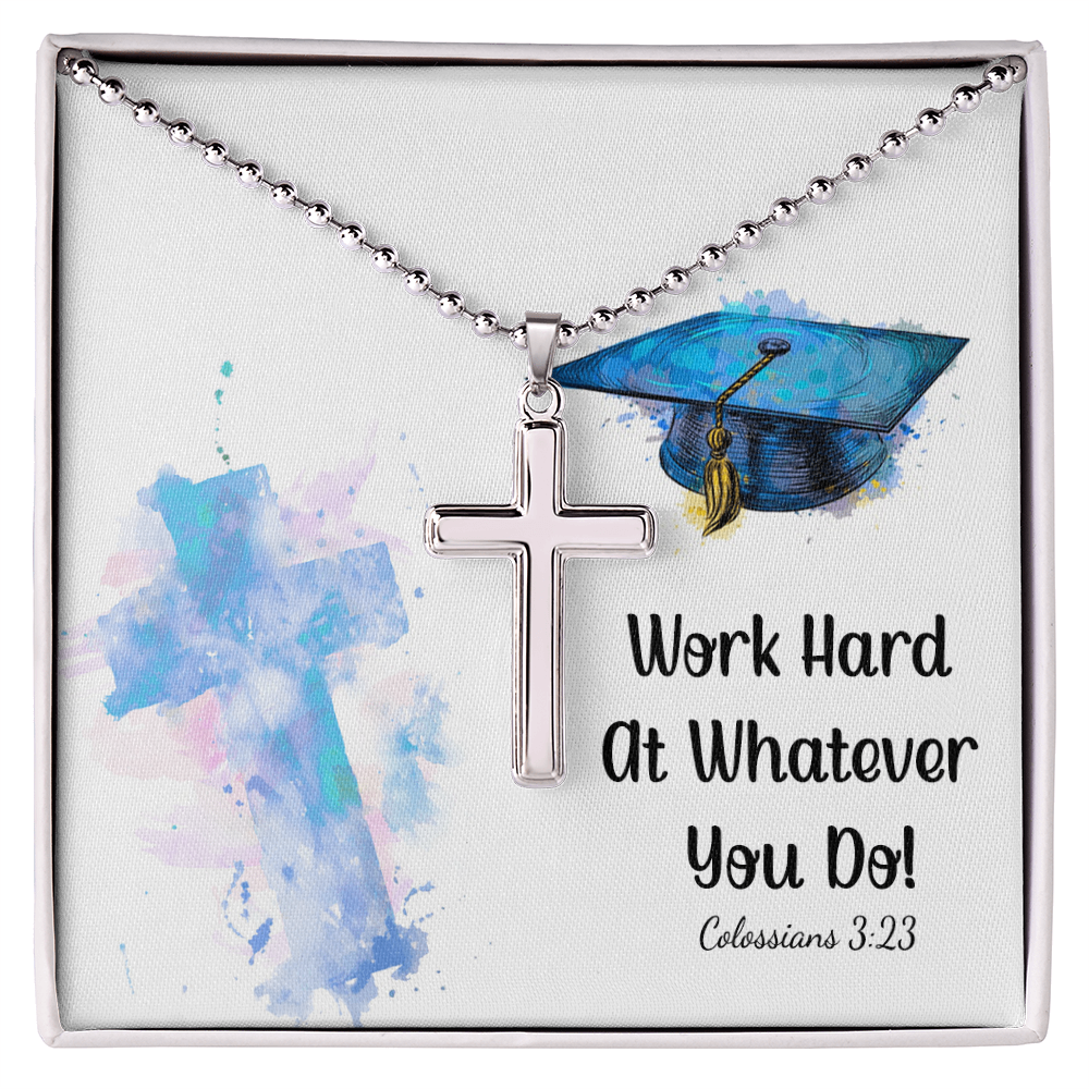 Artisan Cross Necklace with Ball Chain - Graduation, Religion, Work Hard At Whatever You Do