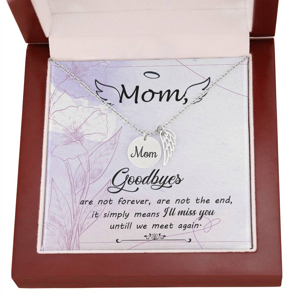 Memorial Necklace / Remembrance Necklace with Angel Wing - Mom, Goodbye Aren't Forever - Mother's Day Memorial Gift