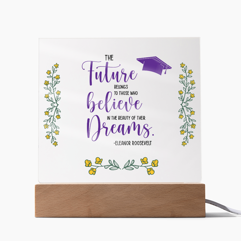 Acrylic Square Plaque - Graduation, The Future Belongs to Those who Believe