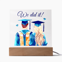 Acrylic Square Plaque - We Did It, Graduation