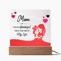 Acrylic Square Plaque for Mom from Daughter - Mother's Day Gift - I'm so Grateful That You're in My Life