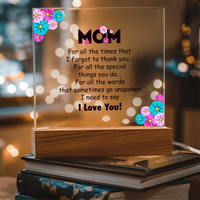 Acrylic Square Plaque for Mom - Mother's Day Gift - For All the Timnes That I Forget to Thank You