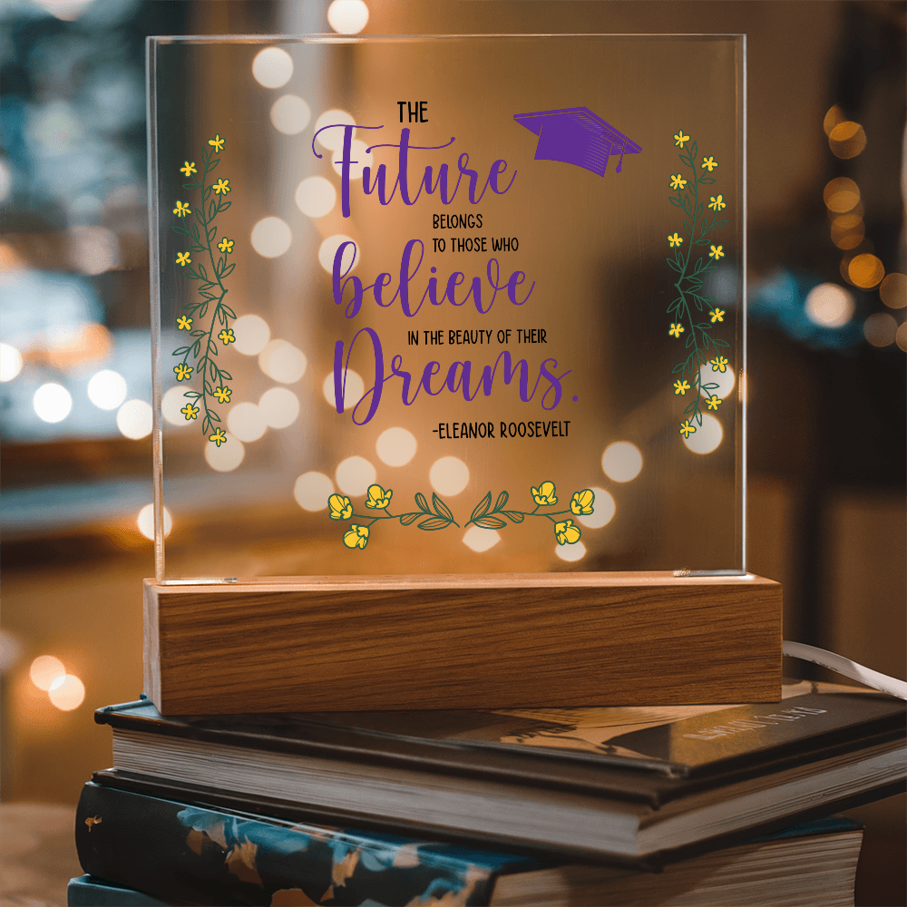 Acrylic Square Plaque - Graduation, The Future Belongs to Those who Believe