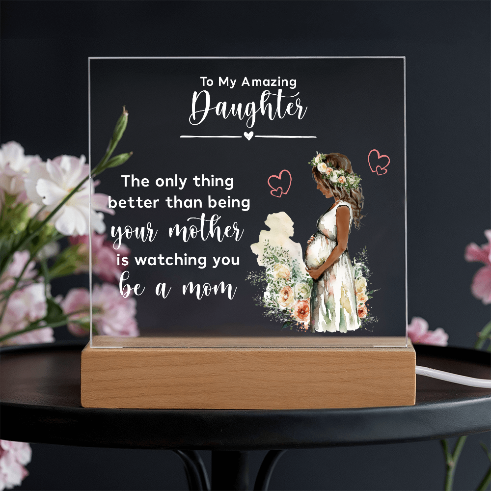 Acrylic Square Plaque for New Mom Daughter from Mom (White Text) - Mother's Day Gift