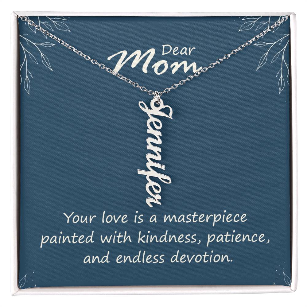 Multi Vertical Name Necklace for Mom - Your Love is a Masterpiece - Mother's Day Gift