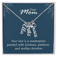 Multi Vertical Name Necklace for Mom - Your Love is a Masterpiece - Mother's Day Gift