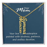 Multi Vertical Name Necklace for Mom - Your Love is a Masterpiece - Mother's Day Gift