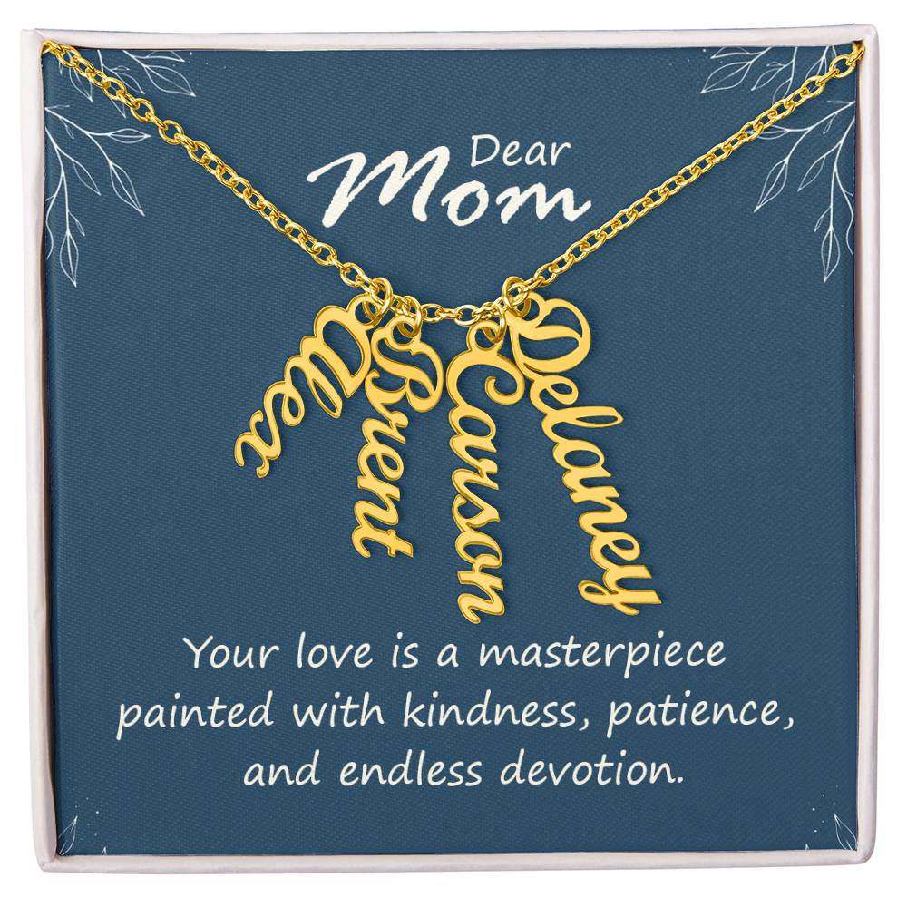Multi Vertical Name Necklace for Mom - Your Love is a Masterpiece - Mother's Day Gift