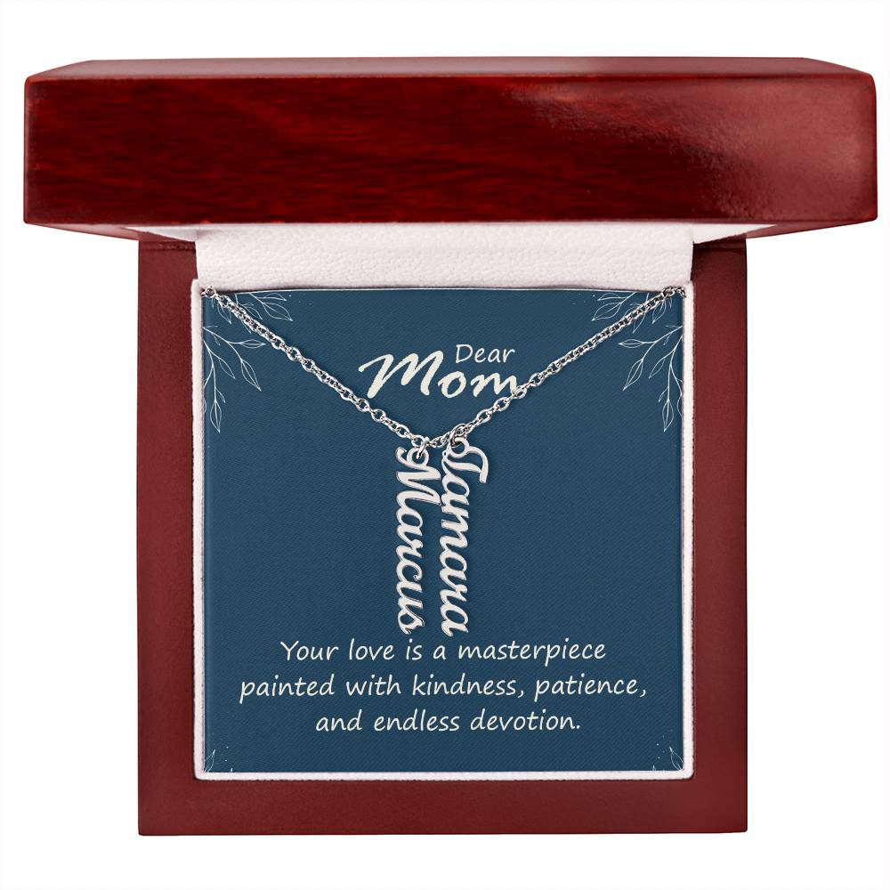 Multi Vertical Name Necklace for Mom - Your Love is a Masterpiece - Mother's Day Gift
