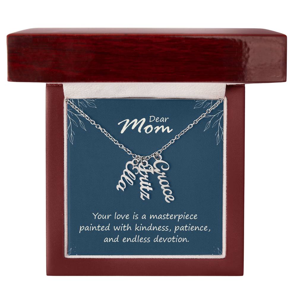 Multi Vertical Name Necklace for Mom - Your Love is a Masterpiece - Mother's Day Gift