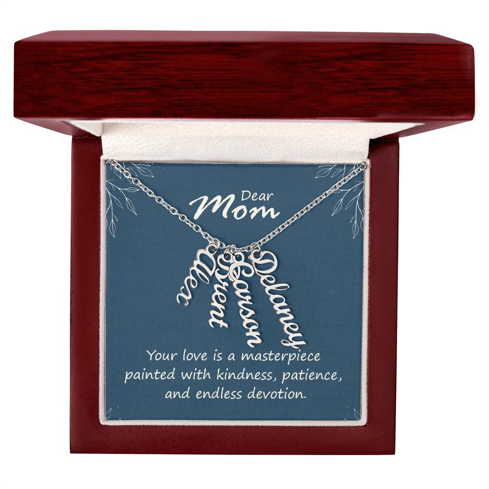 Multi Vertical Name Necklace for Mom - Your Love is a Masterpiece - Mother's Day Gift