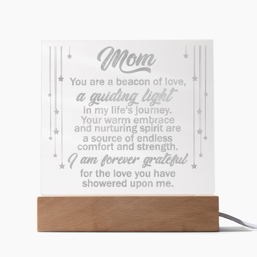Engraved Acrylic Square Plaque for Mom - Mother's Day Gift - You are the Beacon of Love
