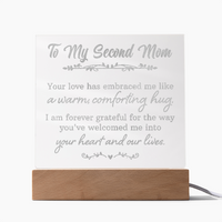 Engraved Acrylic Square Plaque for my Second Mom - Mother's Day Gift - Your Love has Embraced Me