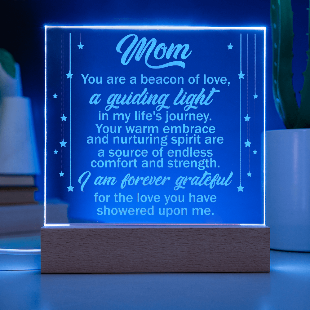 Engraved Acrylic Square Plaque for Mom - Mother's Day Gift - You are the Beacon of Love