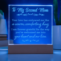 Engraved Acrylic Square Plaque for my Second Mom - Mother's Day Gift - Your Love has Embraced Me