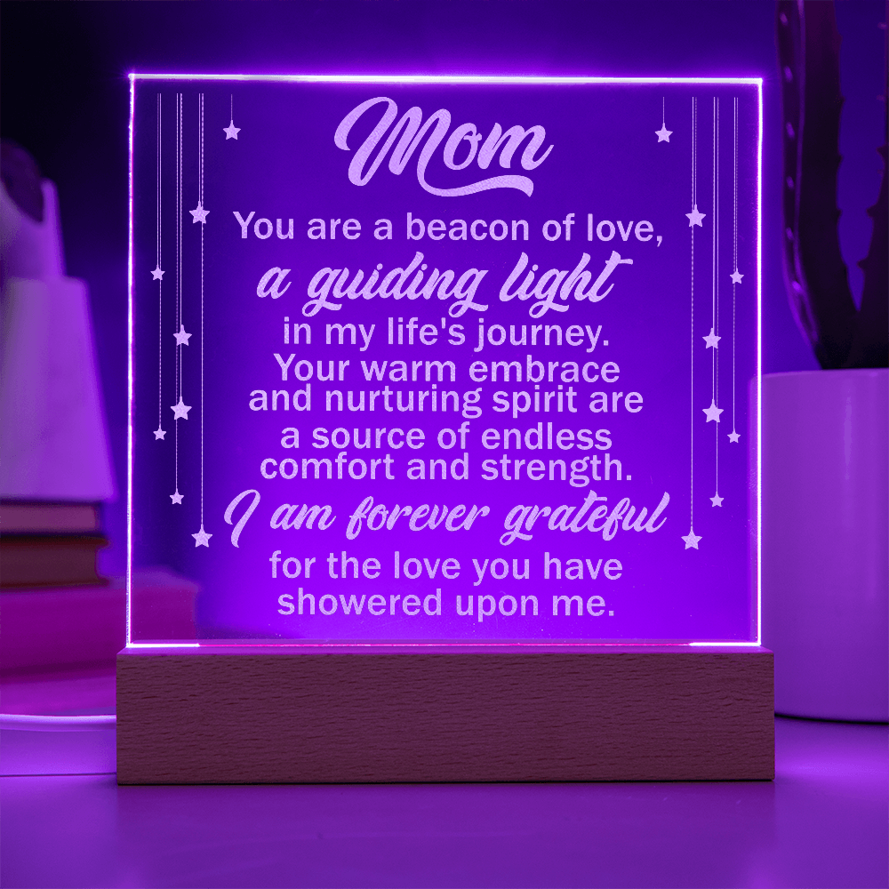 Engraved Acrylic Square Plaque for Mom - Mother's Day Gift - You are the Beacon of Love