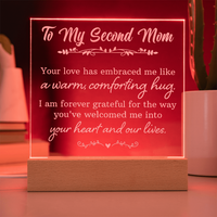 Engraved Acrylic Square Plaque for my Second Mom - Mother's Day Gift - Your Love has Embraced Me