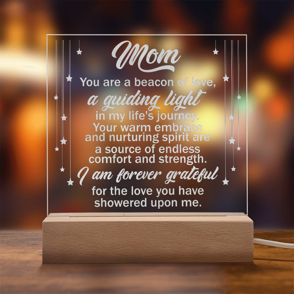 Engraved Acrylic Square Plaque for Mom - Mother's Day Gift - You are the Beacon of Love