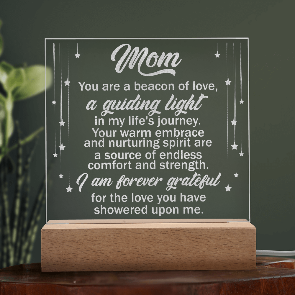 Engraved Acrylic Square Plaque for Mom - Mother's Day Gift - You are the Beacon of Love