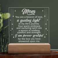Engraved Acrylic Square Plaque for Mom - Mother's Day Gift - You are the Beacon of Love