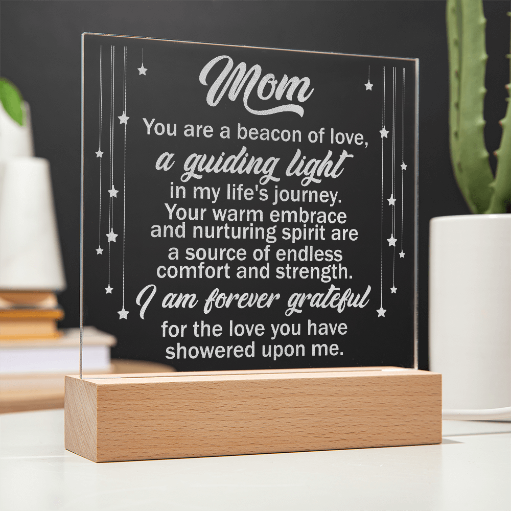 Engraved Acrylic Square Plaque for Mom - Mother's Day Gift - You are the Beacon of Love