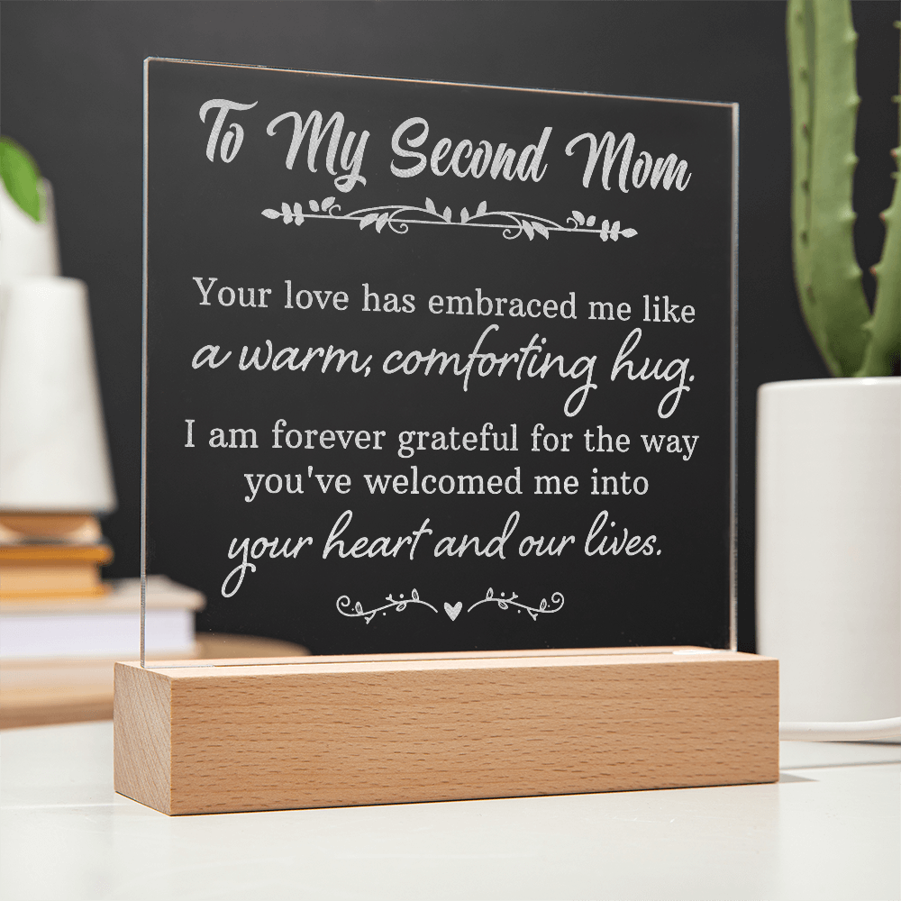 Engraved Acrylic Square Plaque for my Second Mom - Mother's Day Gift - Your Love has Embraced Me
