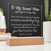 Engraved Acrylic Square Plaque for my Second Mom - Mother's Day Gift - Your Love has Embraced Me