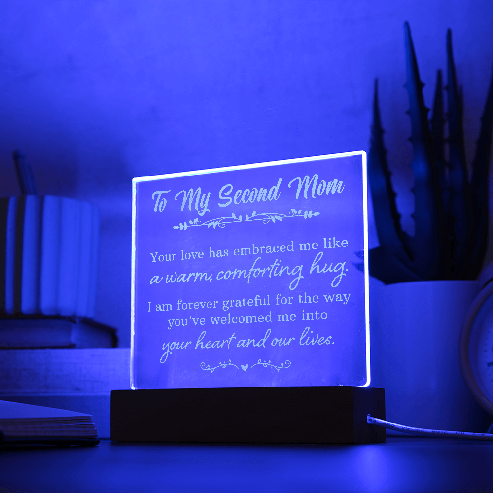 Engraved Acrylic Square Plaque for my Second Mom - Mother's Day Gift - Your Love has Embraced Me