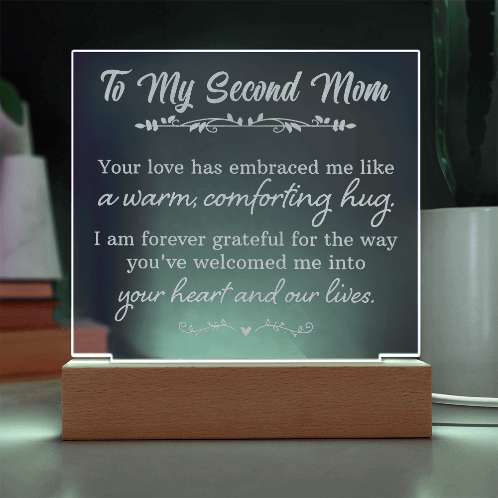 Engraved Acrylic Square Plaque for my Second Mom - Mother's Day Gift - Your Love has Embraced Me