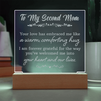 Engraved Acrylic Square Plaque for my Second Mom - Mother's Day Gift - Your Love has Embraced Me
