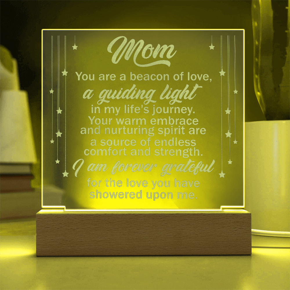 Engraved Acrylic Square Plaque for Mom - Mother's Day Gift - You are the Beacon of Love