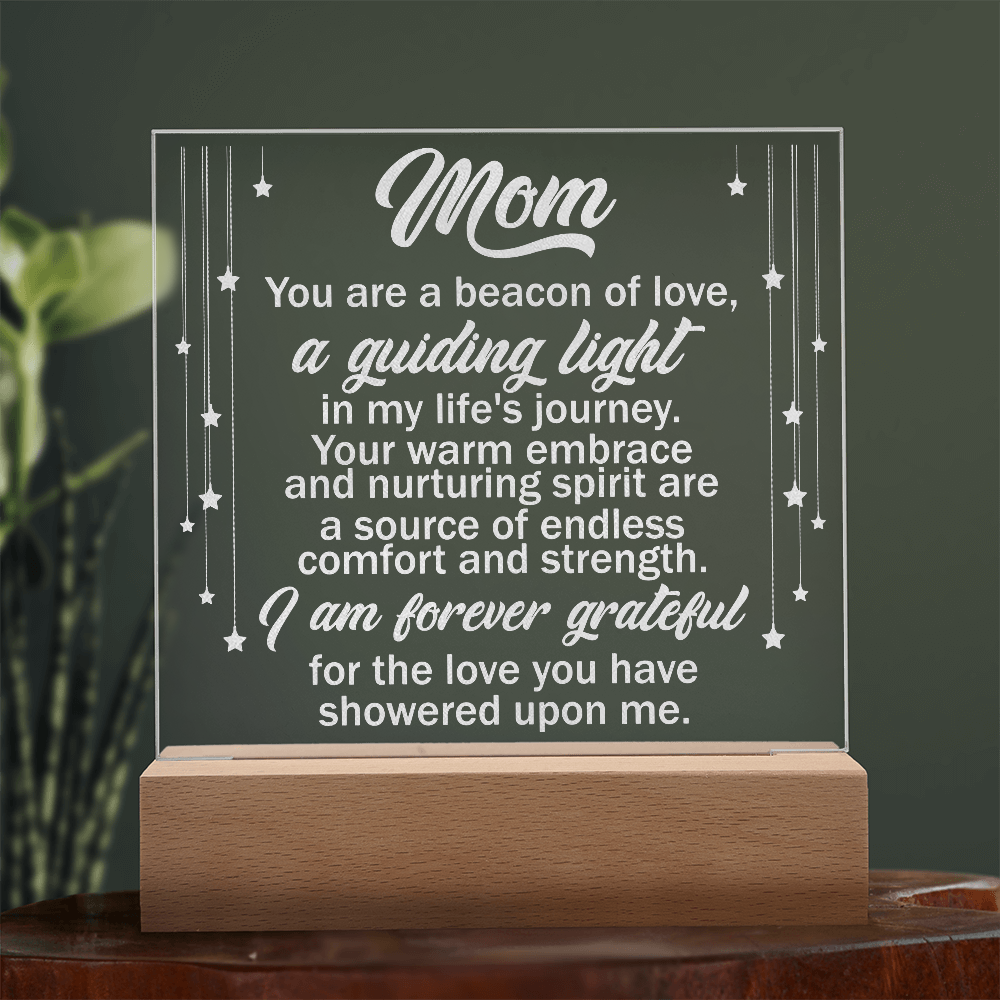 Engraved Acrylic Square Plaque for Mom - Mother's Day Gift - You are the Beacon of Love