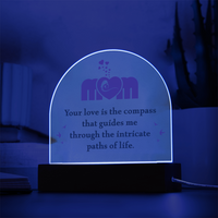 Acrylic Dome Plaque for Mom - Mother's Day Gift - Your Love is the Compass