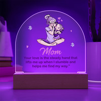 Acrylic Dome Plaque for Mom - Mother's Day Gift - Your Love is the Steady Hand
