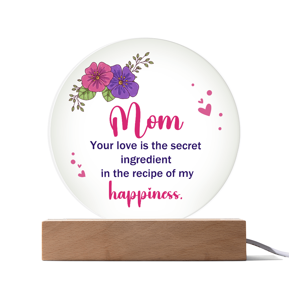 Acrylic Circle Plaque for Mom - Mother's Day Gift - Your Love is the Secret Ingredient