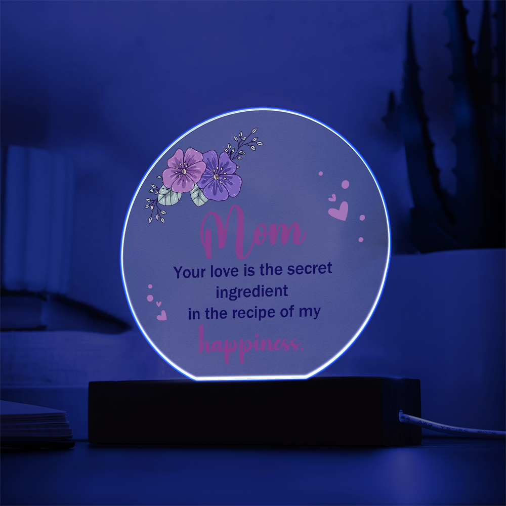 Acrylic Circle Plaque for Mom - Mother's Day Gift - Your Love is the Secret Ingredient