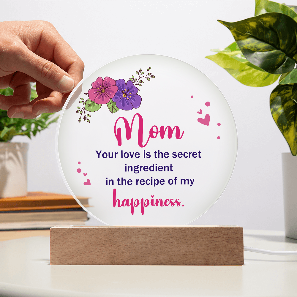 Acrylic Circle Plaque for Mom - Mother's Day Gift - Your Love is the Secret Ingredient