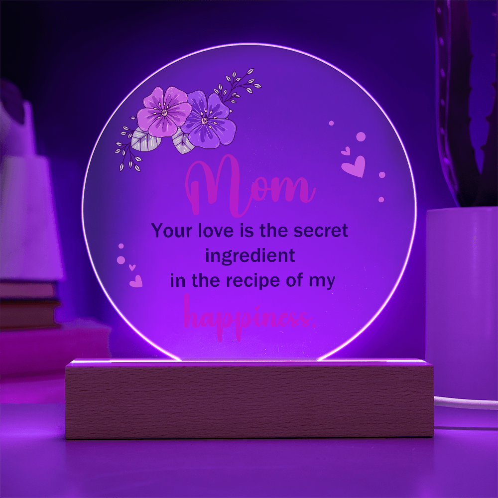 Acrylic Circle Plaque for Mom - Mother's Day Gift - Your Love is the Secret Ingredient