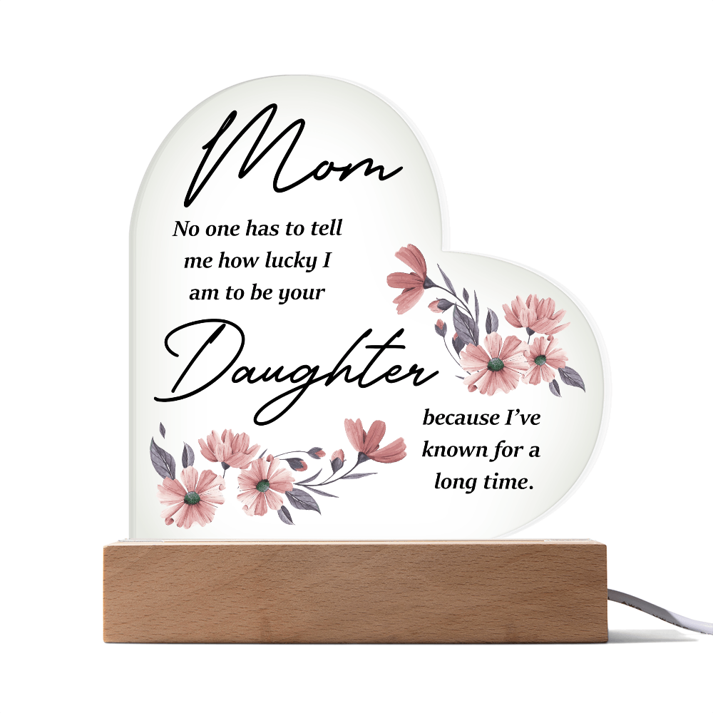Acrylic Heart Plaque for Mom from Daughter - Mother's Day Gift - Mom & Daughter
