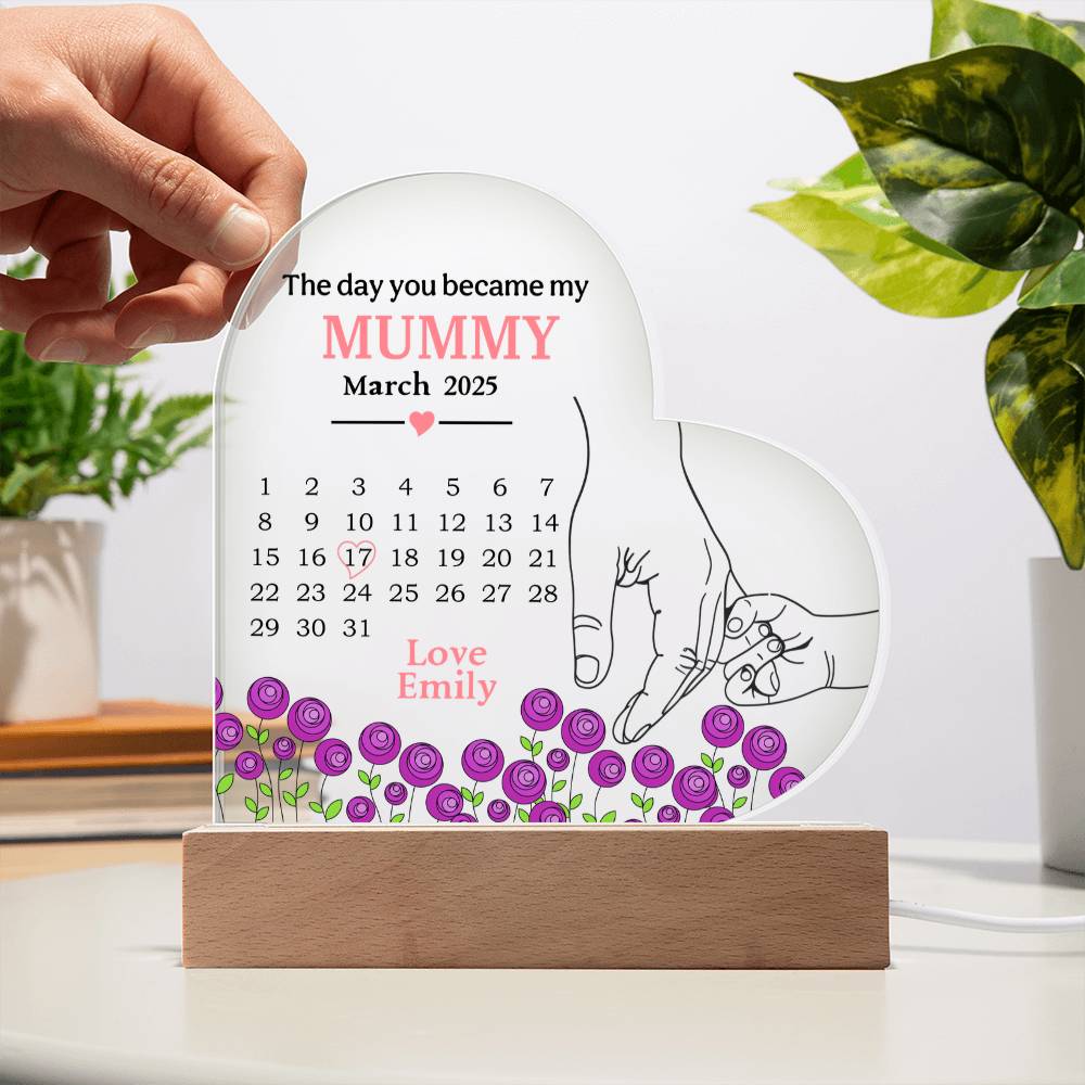 Acrylic Heart Plaque – The Day You Became My Mummy