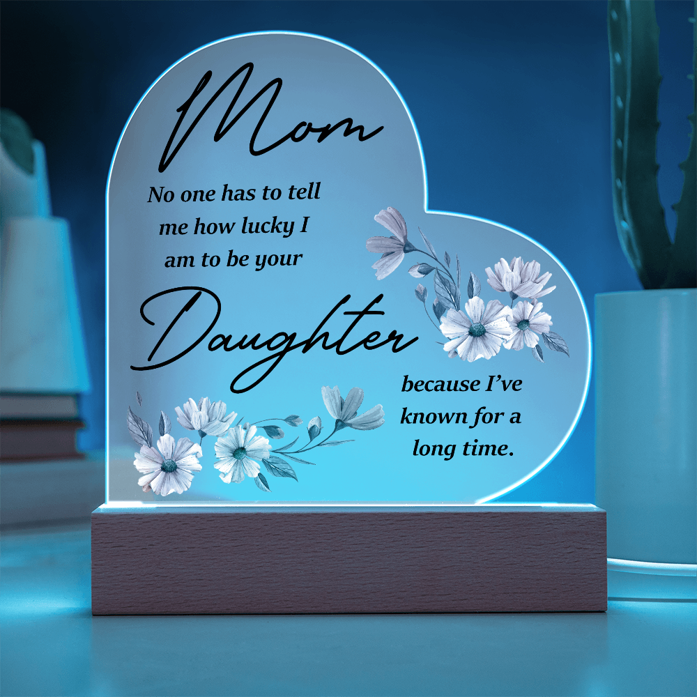 Acrylic Heart Plaque for Mom from Daughter - Mother's Day Gift - Mom & Daughter
